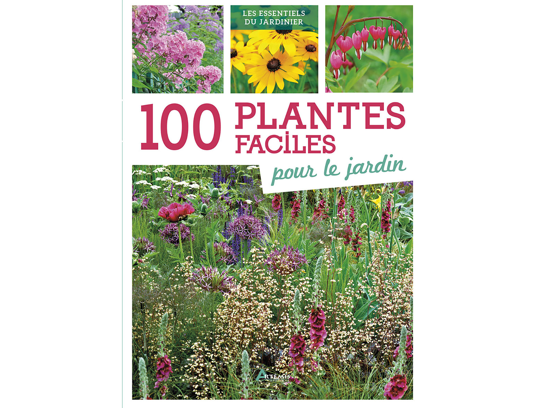 100 plantes faciles pour le jardin ARTEMIS