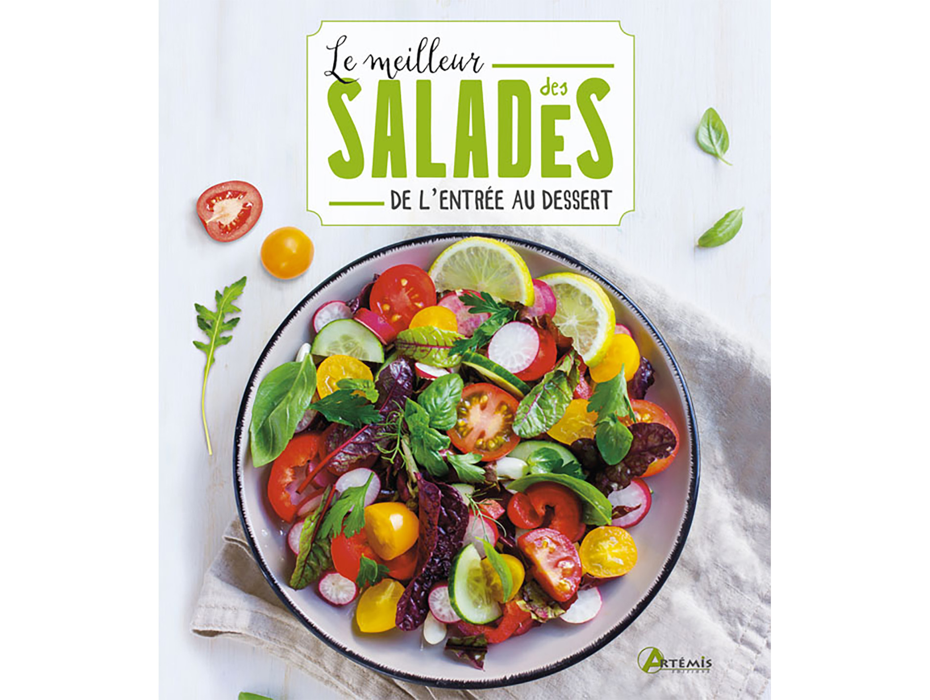 Le meilleur des salades, de l'entrée au dessert ARTEMIS