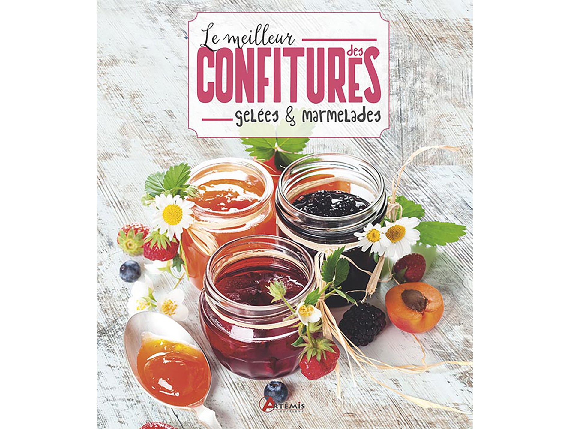 Le meilleur des confitures, gelées et marmelades ARTEMIS