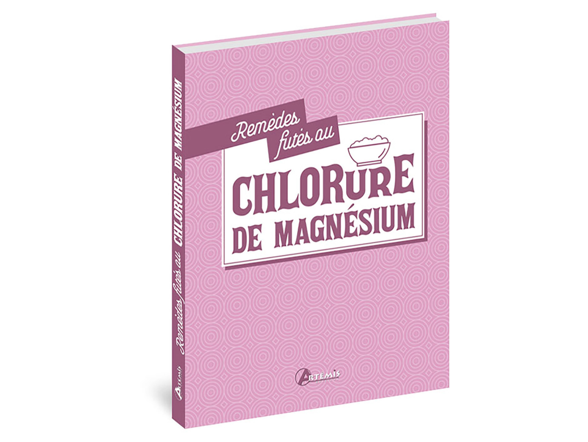 60 recettes à base de chlorure de magnésium ARTEMIS