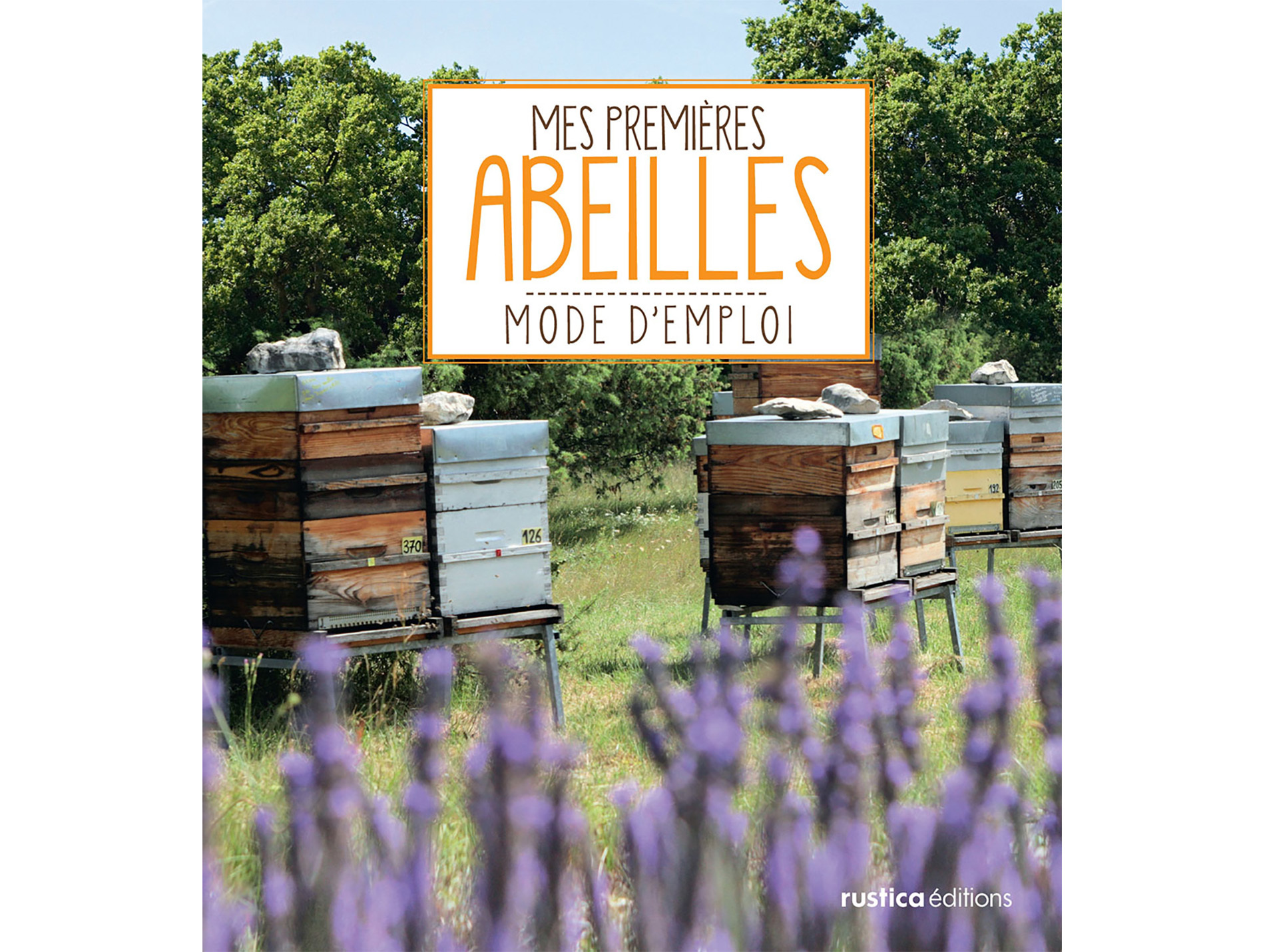 Mode d'emploi pour mes premières abeilles RUSTICA