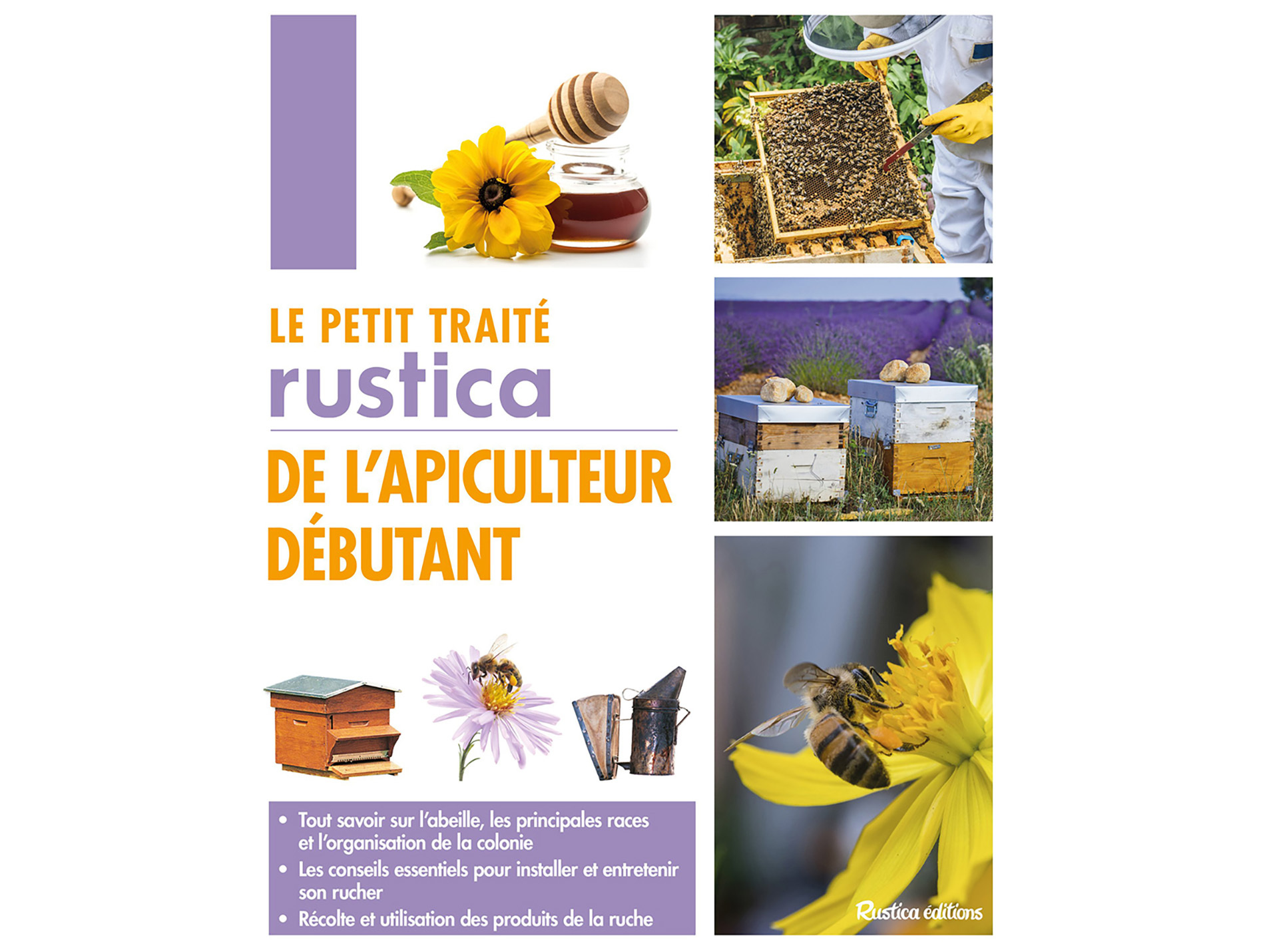Le petit traité RUSTICA de l'apiculteur débutant RUSTICA